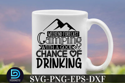 weekend forecast camping with a good chance of drinking, Camping SVG Bundle SVG DESIGNISTIC 