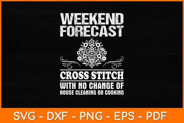 Weekend Forecast Cross Stitch Sewing Svg Design SVG artprintfile 