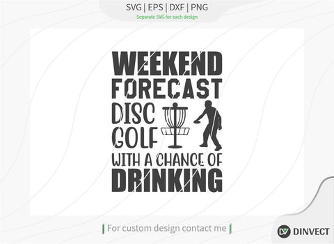Weekend forecast disc golf with a chance of drinking SVG cut file, Disc Golfer SVG, Disc Golf Player SVG, Disc Golf Shirt, Disc Golf T-shirt Design, T-shirt Design, Quote Design, Typography, Cricut, Design Space, SVG Dinvect 