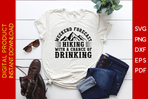 Weekend Forecast Hiking With A Chance Of Drinking SVG PNG PDF Cut File SVG Creativedesigntee 