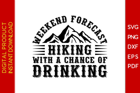 Weekend Forecast Hiking With A Chance Of Drinking SVG PNG PDF Cut File SVG Creativedesigntee 