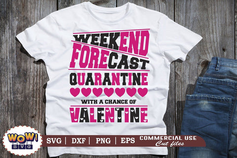 Weekend forecast Quarantine svg, Quarantine Valentine, Valentines day svg, pandemic svg, Coronavirus svg , Covid svg, February 14 svg, funny saying svg SVG Wowsvgstudio 