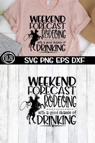 Weekend Forecast - Rodeoing - Drinking - Rodeo - SVG PNG EPS DXF SVG On the Beach Boutique 