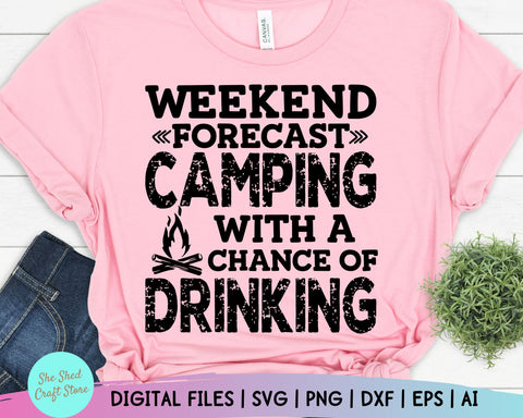 Weekend Forecast Svg - Camp Life Svg - Campfire Svg - Camping Svg - Funny Quotes SVG She Shed Craft Store 