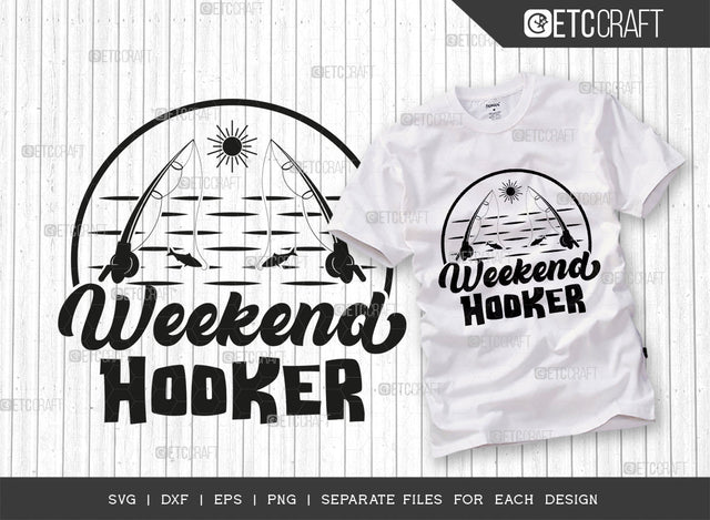 Weekend Hooker SVG Cut File, Fishing Rod Svg, Fish Svg, Fishermans Svg, Fish Catching Svg, Bass Fishing Svg, Funny Fishing Svg, Fishing Quotes, Typography Design, SVG ETC Craft 