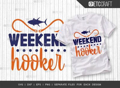 Weekend Hooker SVG Cut File, Fishing Rod Svg, Happy Fishing Svg, Fishing Hook Svg, Fishing Svg, Lake Svg, Bass Fish Svg, Dad Fishing, Fishing Quote, ETC T00311 SVG ETC Craft 