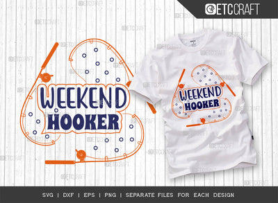 Weekend Hooker SVG Cut File, Fishing Rod Svg, Happy Fishing Svg, Fishing Hook Svg, Fishing Svg, Lake Svg, Bass Fish Svg, Dad Fishing, Fishing Quote, ETC T00311 SVG ETC Craft 
