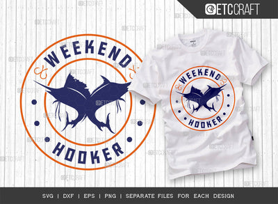 Weekend Hooker SVG Cut File, Fishing Rod Svg, Happy Fishing Svg, Fishing Hook Svg, Fishing Svg, Lake Svg, Bass Fish Svg, Dad Fishing, Fishing Quote, ETC T00311 SVG ETC Craft 
