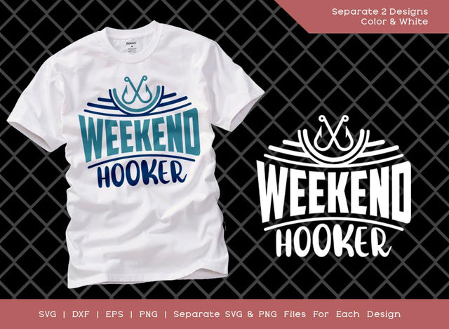 Weekend Hooker SVG Cut File | Fishing Svg | Fisherman Svg | Fish Lover Svg | Fish Hook Svg | T-shirt Design SVG ETC Craft 