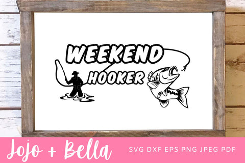 Weekend Hooker SVG, Fishing Svg, Gone Fishing Svg, Fishing Enthusiast Svg for Cricut and Silhouette SVG Jojo&Bella 