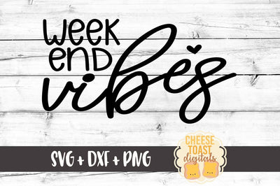 Weekend Vibes SVG Cheese Toast Digitals 