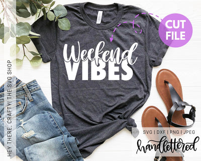 Weekend Vibes SVG Hey There, Crafty! 