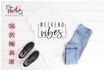 Weekend Vibes SVG Studio Seven-Four-Zero 