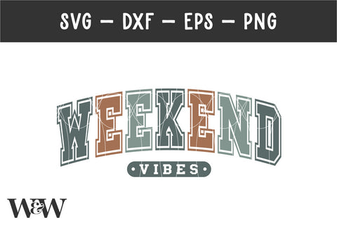 Weekend Vibes SVG | T-Shirt SVG SVG Wood And Walt 