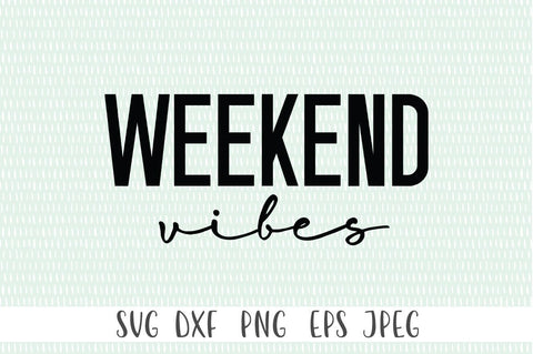 Weekend Vibes SVG - Weekend svg, Girls weekend svg, Vacation SVG SVG Simply Cutz 