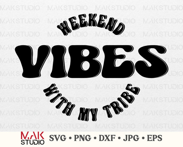 Weekend vibes with my tribe svg, Weekend vibes with my tribe png, Girls trip shirt svg, Girls weekend svg, Girls summer vacation, Girls gift SVG MAKStudion 