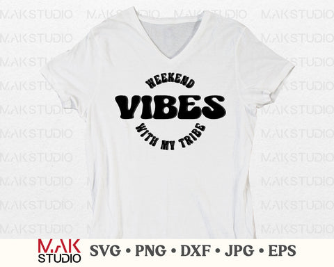 Weekend vibes with my tribe svg, Weekend vibes with my tribe png, Girls trip shirt svg, Girls weekend svg, Girls summer vacation, Girls gift SVG MAKStudion 