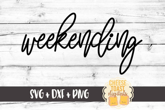 Weekending SVG Cheese Toast Digitals 