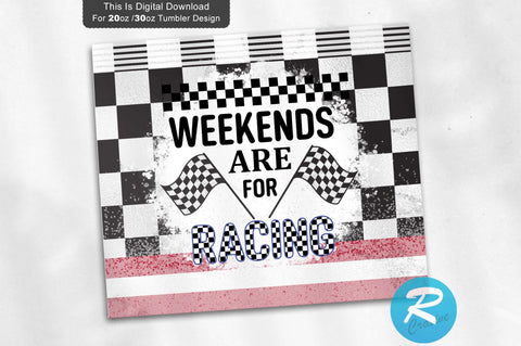 Weekends are for racing 20 oz / 30 oz Tumbler PNG Sublimation Regulrcrative 