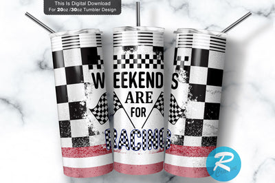 Weekends are for racing 20 oz / 30 oz Tumbler PNG Sublimation Regulrcrative 