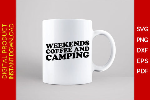 Weekends Coffee And Camping SVG PNG PDF Cut File SVG Creativedesigntee 