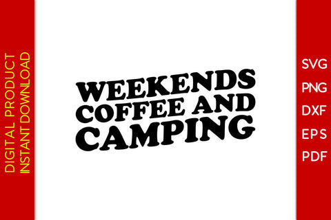 Weekends Coffee And Camping SVG PNG PDF Cut File SVG Creativedesigntee 