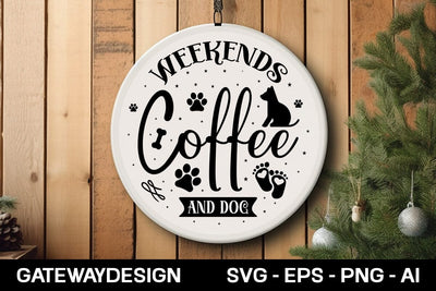 Weekends Coffee And Dog round sign design SVG designmaster24 