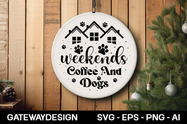 Weekends Coffee And Dogs round sign design SVG designmaster24 