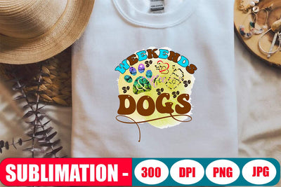 Weekends Coffee and Dogs Sublimation SVG Blessedprint 