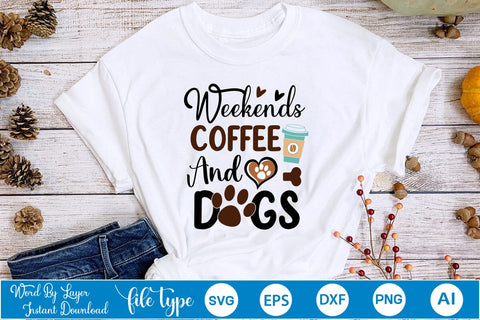 Weekends Coffee And Dogs SVG Cut File SVGs,Quotes and Sayings,Food & Drink,On Sale, Print & Cut SVG DesignPlante 503 