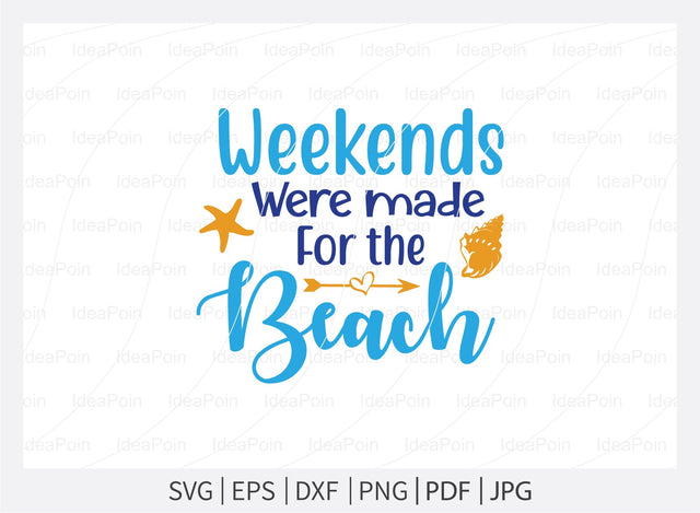 Weekends were made for the beach Svg, Beach SVG, Beach designs, Beach please, Sea You at the Beach, Beach bound, Life is better by the beach, Summer Svg, Beach Life Svg SVG Dinvect 
