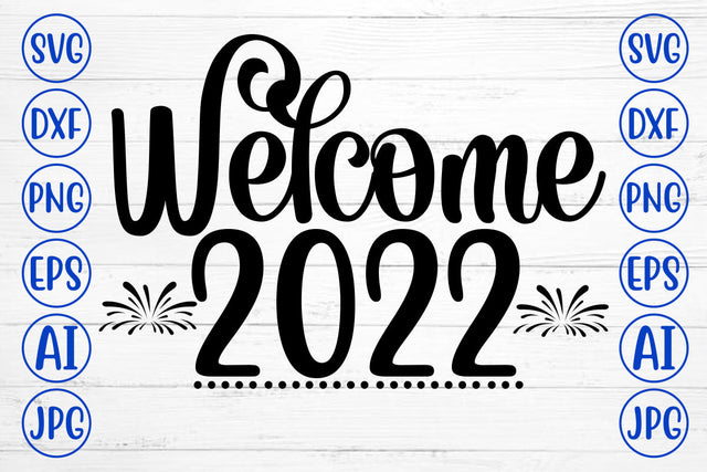 Welcome 2022 SVG Cut File SVG Syaman 