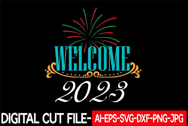 Welcome 2023 Svg cut file SVG Blessedprint 