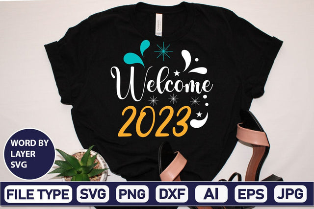 Welcome 2023 SVG Cut File SVGs,Quotes and Sayings,Food & Drink,On Sale, Print & Cut SVG DesignPlante 503 