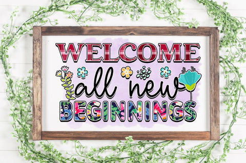 Welcome all new beginnings SVG Sublimation Regulrcrative 