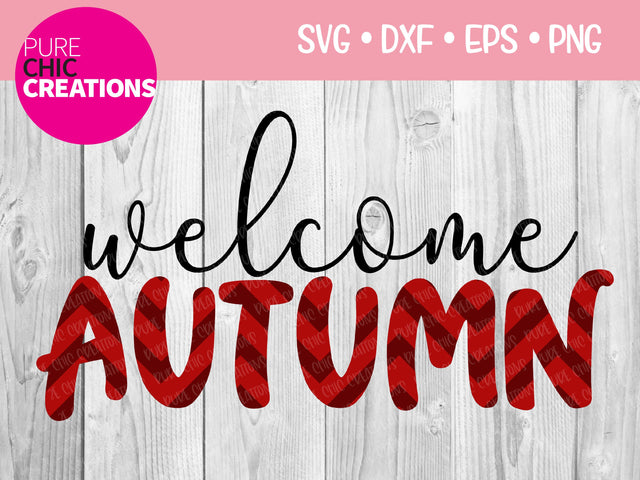 Welcome Autumn - Cricut - Silhouette - svg - dxf - eps - png - Digital File - SVG Cut File - Fall SVG - svg clipart - svg fall clipart SVG Pure Chic Creations 