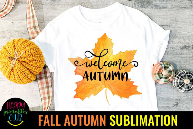 Welcome Autumn- Fall Sublimation Design- Autumn Sublimation Sublimation Happy Printables Club 