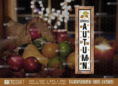 Welcome Autumn SVG Cut File | Thanksgiving Sign Svg | Fall Decor Svg | Porch Sign Svg | Farmhouse Fall Sign | Thanksgiving door hanger Svg | Thanksgiving Wood Sign SVG ETC Craft 