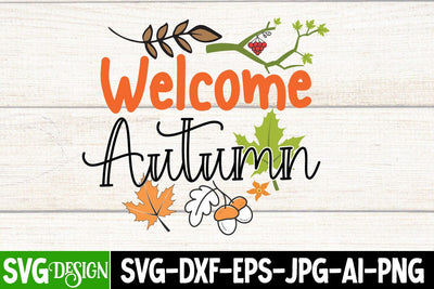 Welcome Autumn SVG Cut File, Welcome Autumn SVG Quotes, Fall Farmhouse SVG Cut File , Fall Farmhouse SVG Quotes , Fall SVG Cut File, Autumn SVG Cut File,Fall Sublimation PNG SVG BlackCatsMedia 