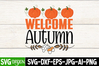 Welcome Autumn SVG Cut File, Welcome Autumn SVG Quotes, Fall Farmhouse SVG Cut File , Fall Farmhouse SVG Quotes , Fall SVG Cut File, Autumn SVG Cut File,Fall Sublimation PNG SVG BlackCatsMedia 