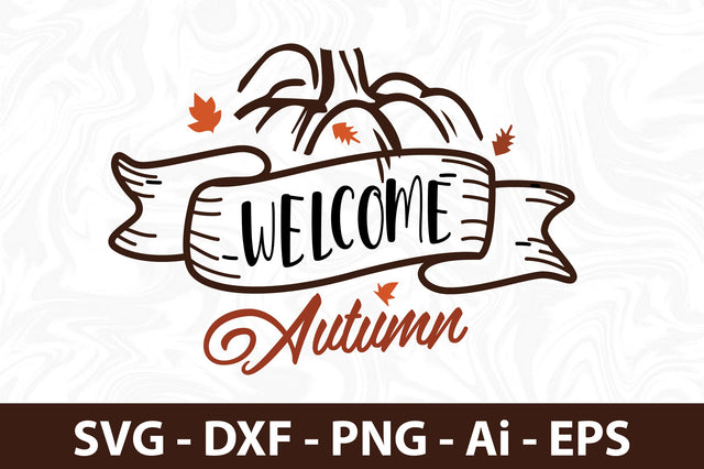 Welcome Autumn svg SVG orpitasn 