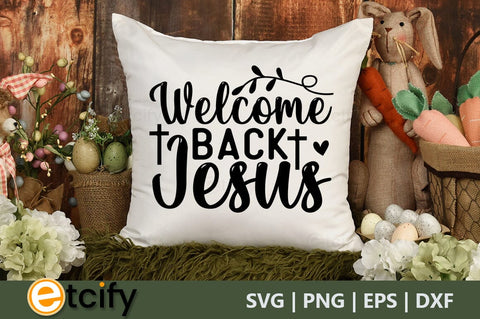 Welcome back jesus SVG SVG etcify 