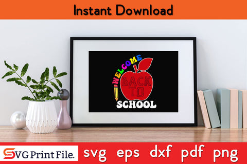 Welcome Back To School First Day of School Teachers Gifts Svg Png Cut File SVG SVG Print File 