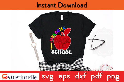 Welcome Back To School First Day of School Teachers Gifts Svg Png Cut File SVG SVG Print File 