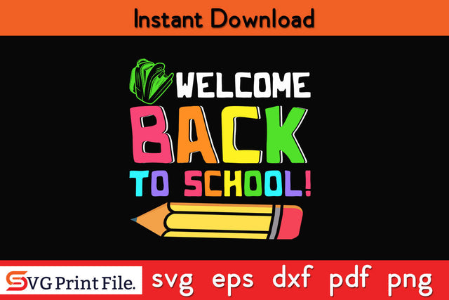 Welcome back to school for students and teachers Svg Png Cut File SVG SVG Print File 