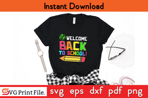 Welcome back to school for students and teachers Svg Png Cut File SVG SVG Print File 