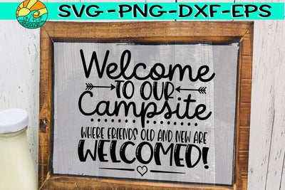 Welcome Campsite - Sign - Camping Bucket - SVG PNG DXF EPS SVG On the Beach Boutique 