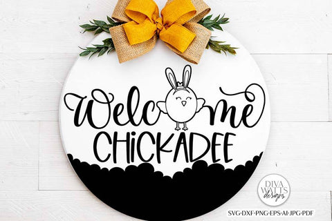 Welcome Chickadee SVG | Easter Chick & Bunny Design SVG Diva Watts Designs 