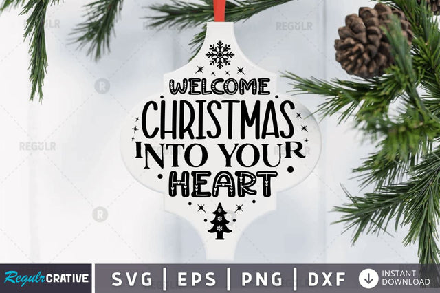 Welcome christmas into your heart SVG SVG Regulrcrative 