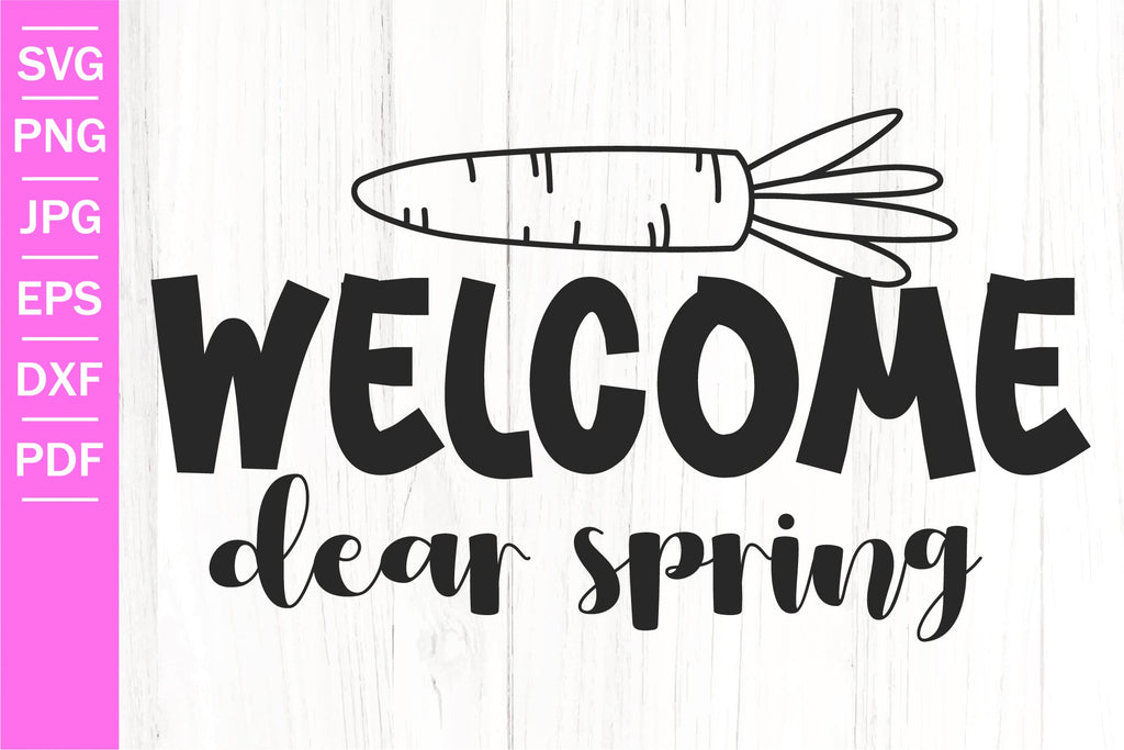 How To Dear Goding Spring Welcome Dear Spring SVG | Spring Quotes | Spring SVG - So Fontsy
